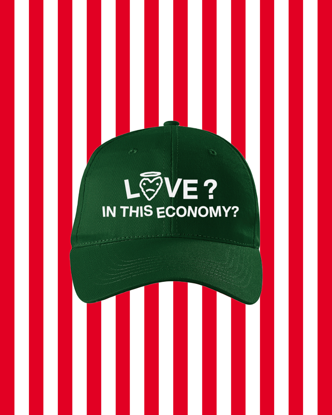 LOVE??? IN THIS ECONOMY? HAT