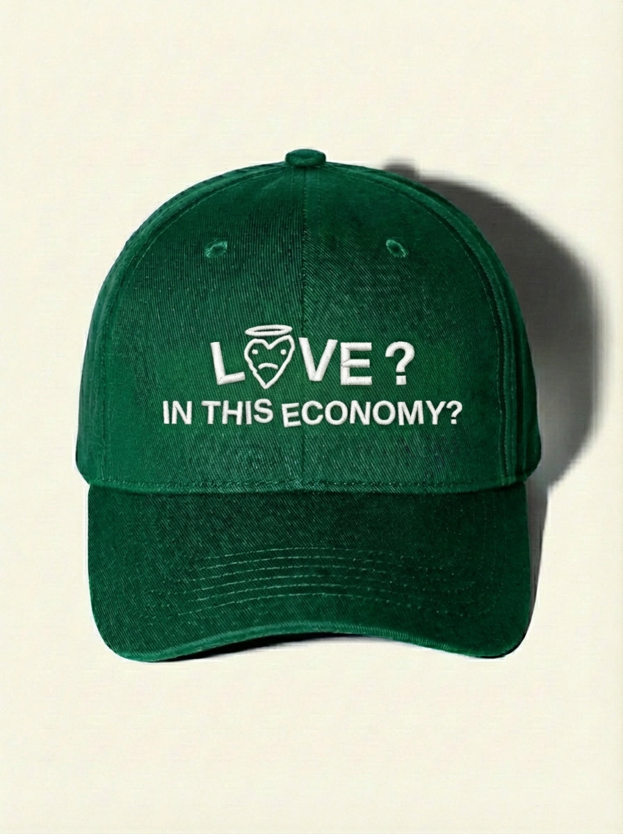 LOVE??? IN THIS ECONOMY? HAT