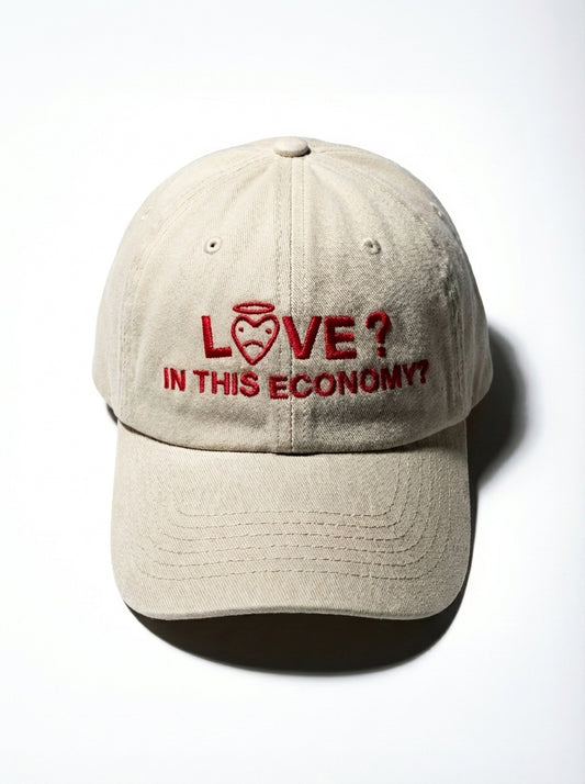 LOVE??? IN THIS ECONOMY? HAT