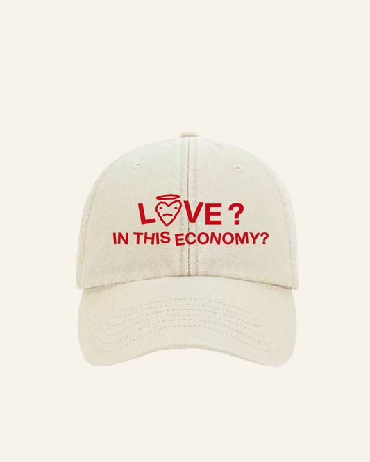 LOVE??? IN THIS ECONOMY? HAT