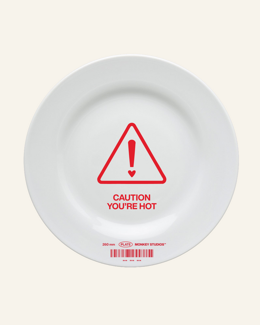CAUTION YOU'RE HOT PLATE