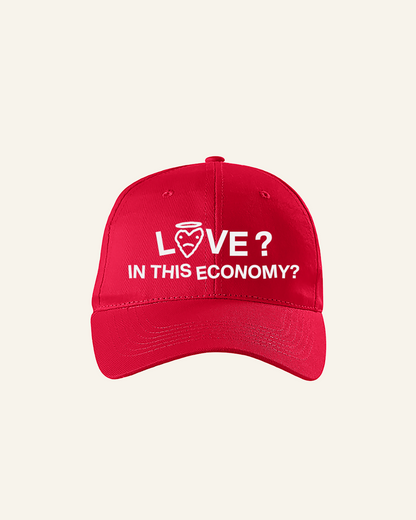 LOVE??? IN THIS ECONOMY? HAT